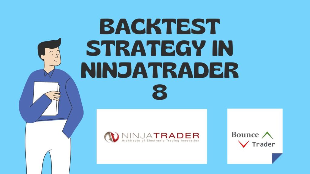 How to backtest strategy in ninjatrader 8