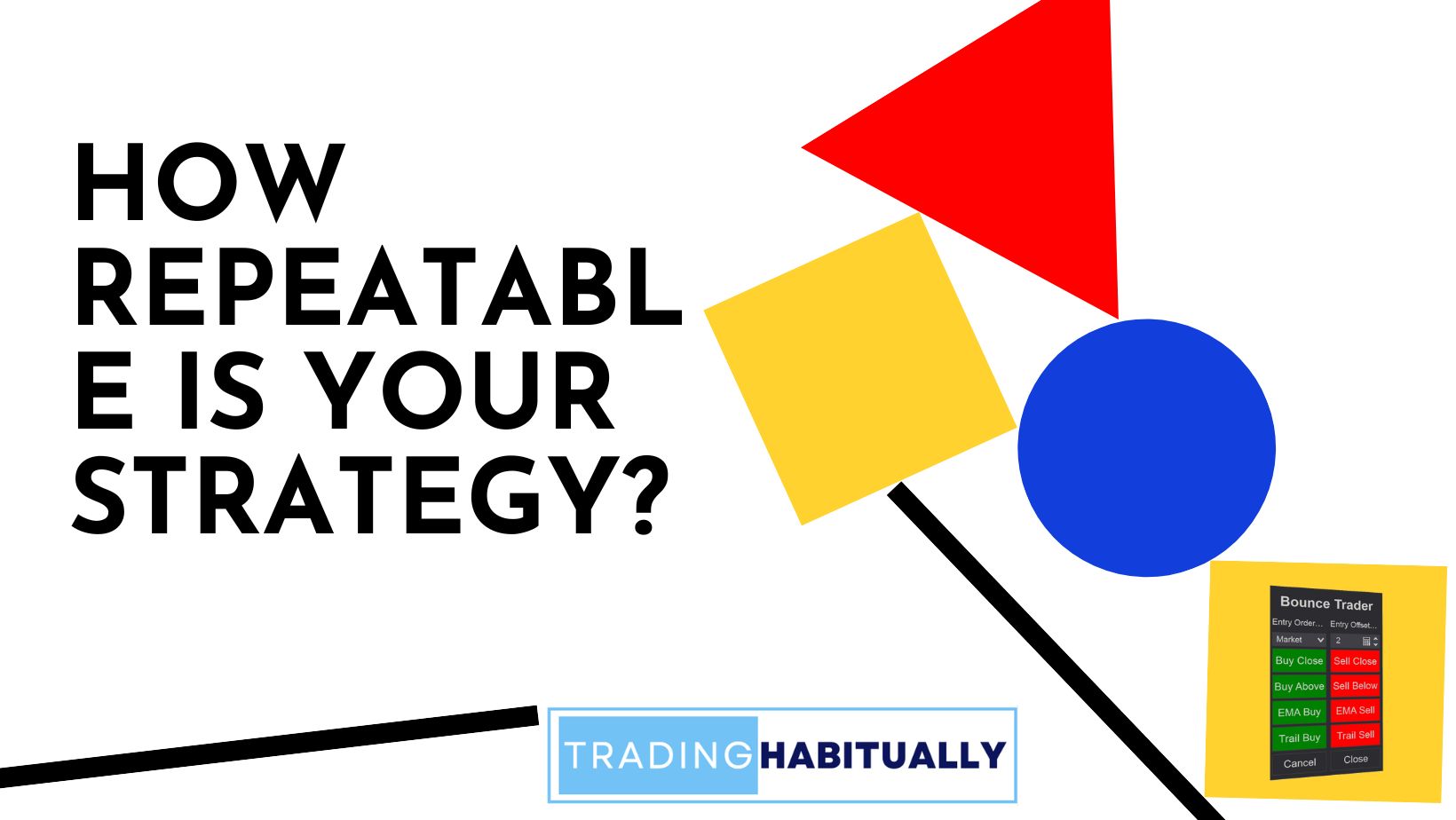 how repeatable is your strategy?